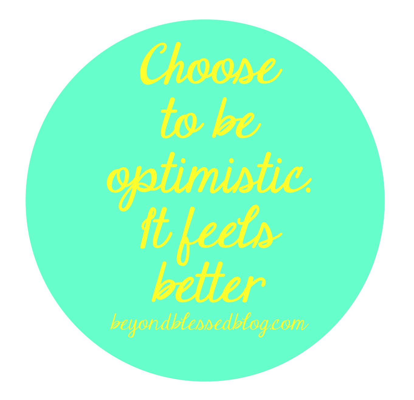 choose to be optomistic
